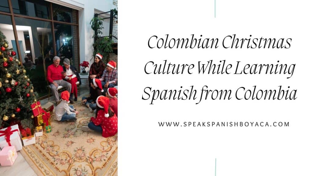 Colombian Christmas Culture While Learning Spanish from Colombia