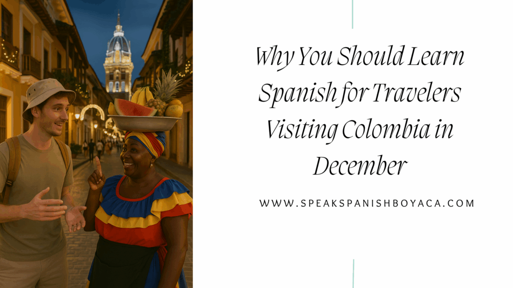 spanish for travelers visiting colombia in december